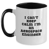 Funny Aerospace Engineer Gifts - I Can't Keep Calm I'm An Aerospace Engineer Two Tone Coffee Mug, Birthday Unique Present from Friends, Coworkers or Family - Main