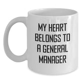 Funny General Manager Gifts from Men to General Manager, White Coffee Mug for General Manager, Christmas Unique Gifts with 'My Heart Belongs To A General Manager' - Main