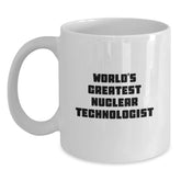 Funny World's Greatest Nuclear Technologist Gifts for Men, White Coffee Mug for Birthday Unique Gifts from Family, Friends - Main