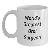 Funny Oral Surgeon Gifts from Men to Friends Christmas Unique Gifts, World's Greatest Oral Surgeon Quote White Coffee Mug, Perfect Mug for Oral Surgeon Lovers - Main