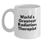 Funny World's Greatest Radiation Therapist Gifts for Men, Birthday Unique White Coffee Mug - Main