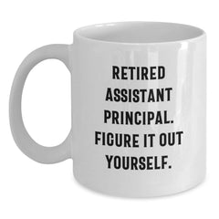 Funny Assistant Principal Gifts for Men, White Coffee Mug - 'Figure It Out Yourself' Christmas Unique Gifts from Friend to Assistant Principal - Main