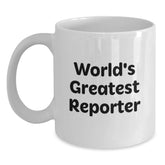 Funny Reporter Gifts, World's Greatest Reporter White Coffee Mug, Christmas Unique Gifts from Friends to Reporter - Main