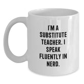 Gifts from Friends for Substitute Teacher, Funny Quote White Coffee Mug, 11oz or 15oz Capacity, Ceramic, Microwave and Dishwasher Safe - Main