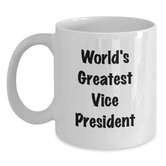 Funny Vice President Quote World's Greatest Gifts for Him from Friends White Coffee Mug - Main