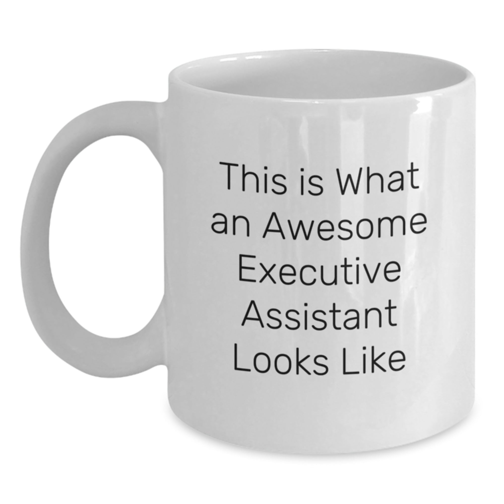 Funny Executive Assistant Gifts from Friends - White Coffee Mug for Graduation, This Is What An Awesome Executive Assistant Looks Like - Main