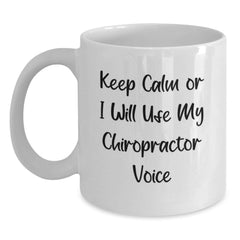 Funny Chiropractor White Coffee Mug Gifts from Family to Chiropractor, Christmas Unique Ideas, Keep Calm Or I Will Use My Chiropractor Voice, White Coffee Mug for Men Women Friends Coworkers - Main