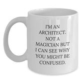Architect Humor Funny White Coffee Mug - Gifts from Friends for Men - Main
