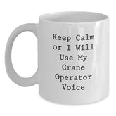 Funny Crane Operator Gifts for Men - White Coffee Mug - Keep Calm Or I Will Use My Crane Operator Voice - Birthday Unique Gifts from Friends - Main