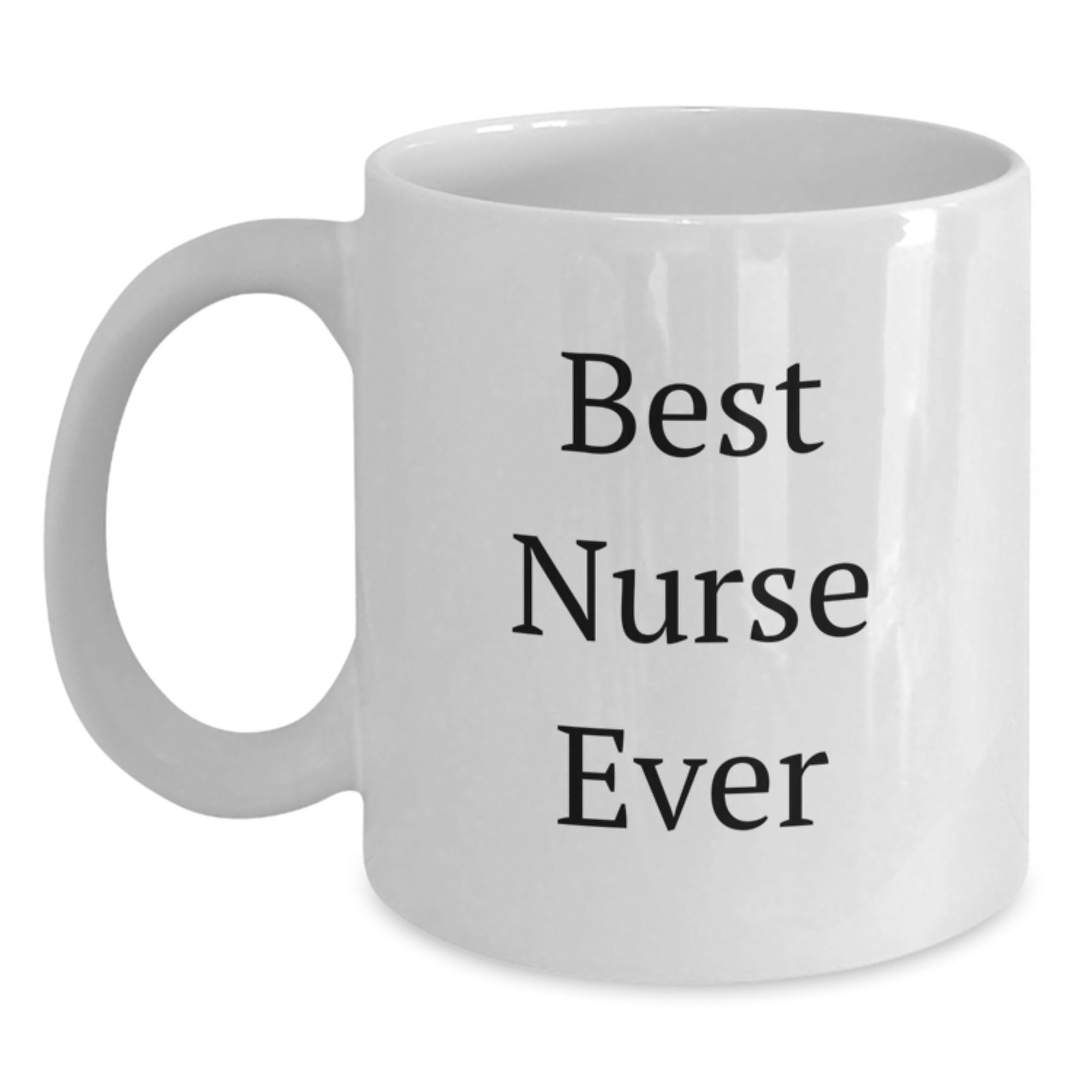 Funny Best Nurse Ever White Coffee Mug Gifts for Nurse from Family, Nurse Graduation Unique Gifts - Main