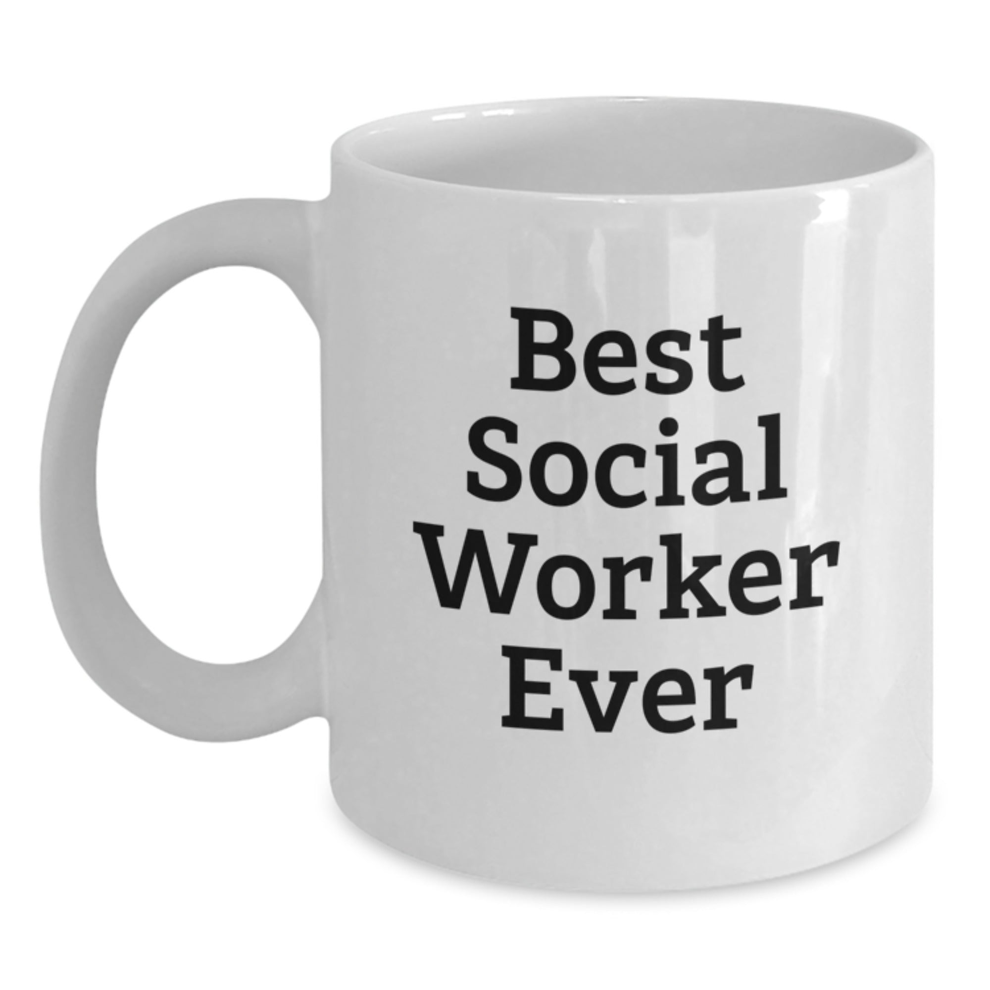 Funny Social Worker Gifts from Friends - Best Social Worker Ever Quote on White Ceramic Coffee Mug for Birthday - Main