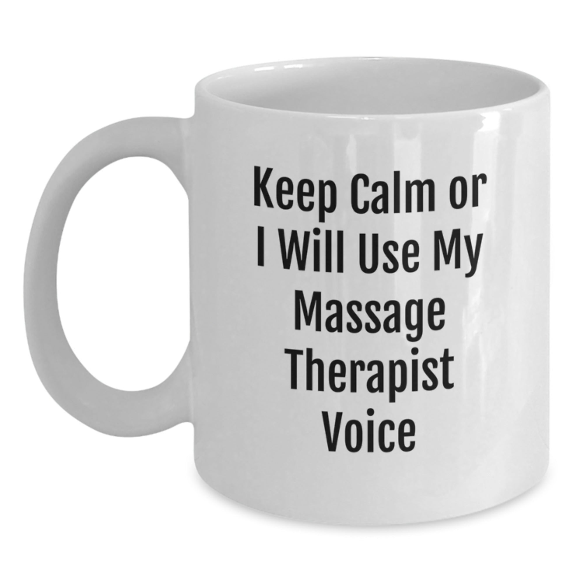 Unique Funny Massage Therapist Christmas Unique Gifts from Friends for Massage Therapist White Coffee Mugs Keep Calm Or I Will Use My Massage Therapist Voice - Main