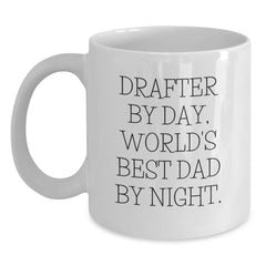 Funny Drafter Gifts for Men, White Coffee Mug, Drafter By Day, World's Best Dad By Night, Birthday Unique Gifts from Dad, Perfect for Friends, Coworkers, Family - Main