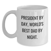 Funny President Gifts for Men President by Day White Coffee Mug, Unique Birthday Unique Gifts for President Dad - Main