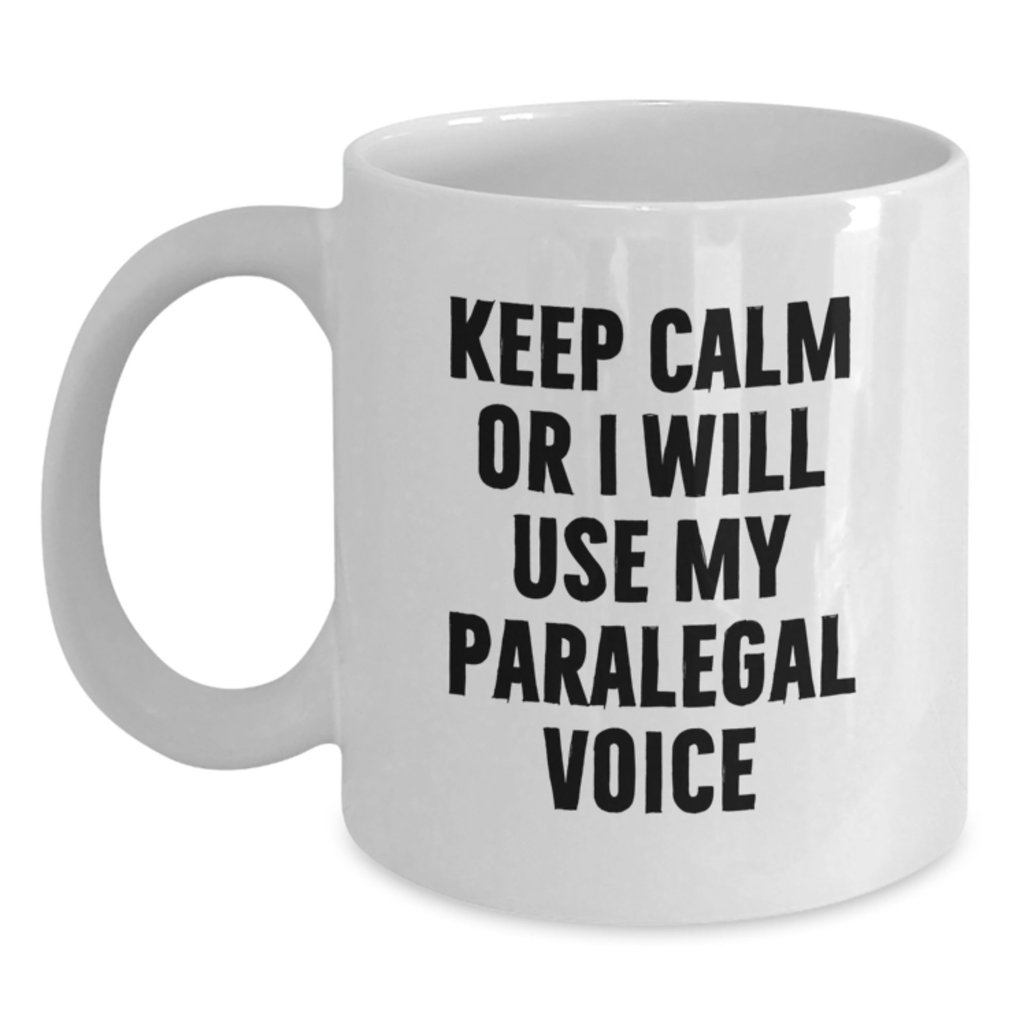 Funny Paralegal White Coffee Mugs, Gifts from Men to Paralegal Friends, Unique Christmas Unique Gifts for Paralegal Women, Keep Calm Or I Will Use My Paralegal Voice - Main
