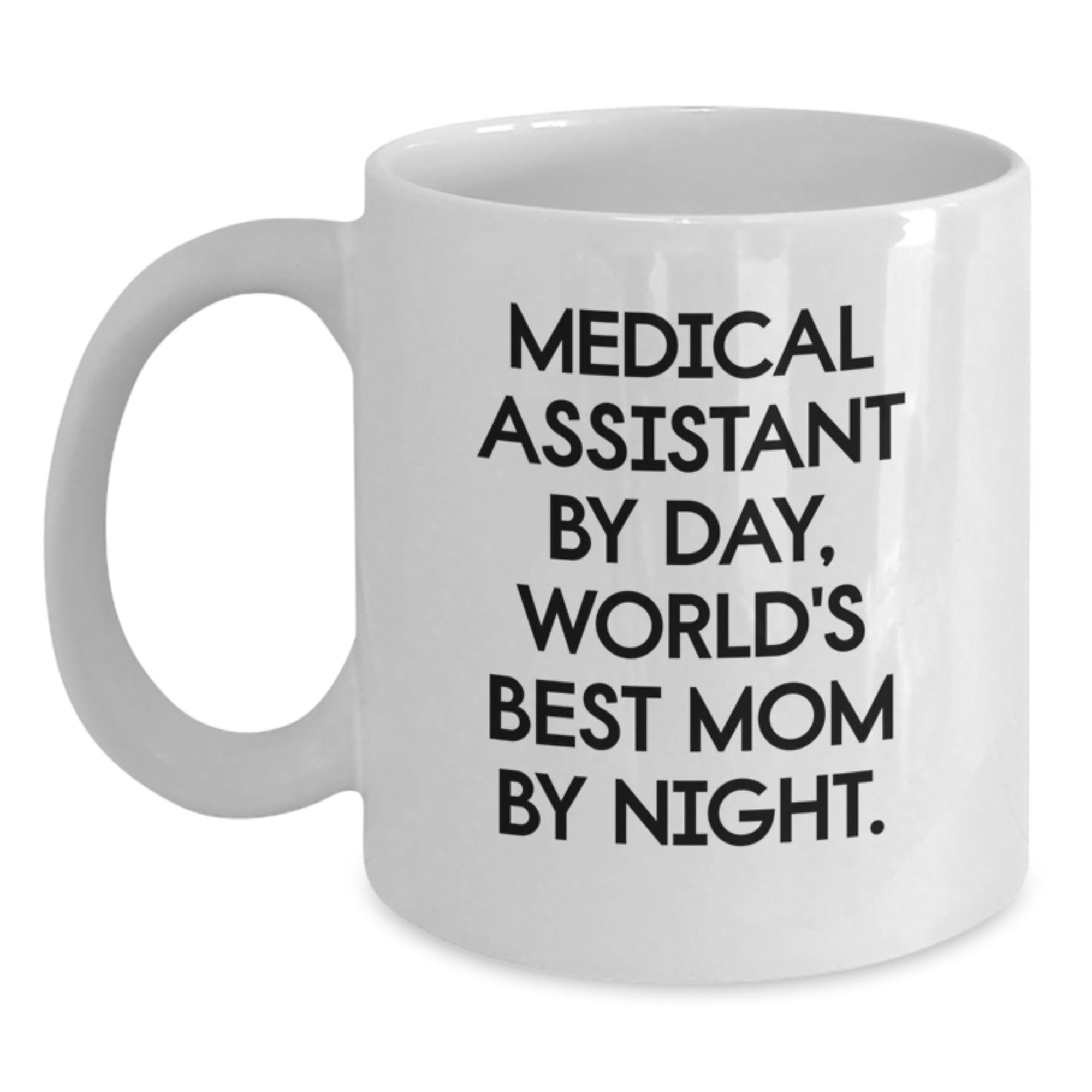 Medical Assistant Gifts for Her, Funny White Coffee Mug, 'Medical Assistant By Day, World's Best Mom By Night.' Graduation Unique Gifts from Family, Friends, Coworkers - Main