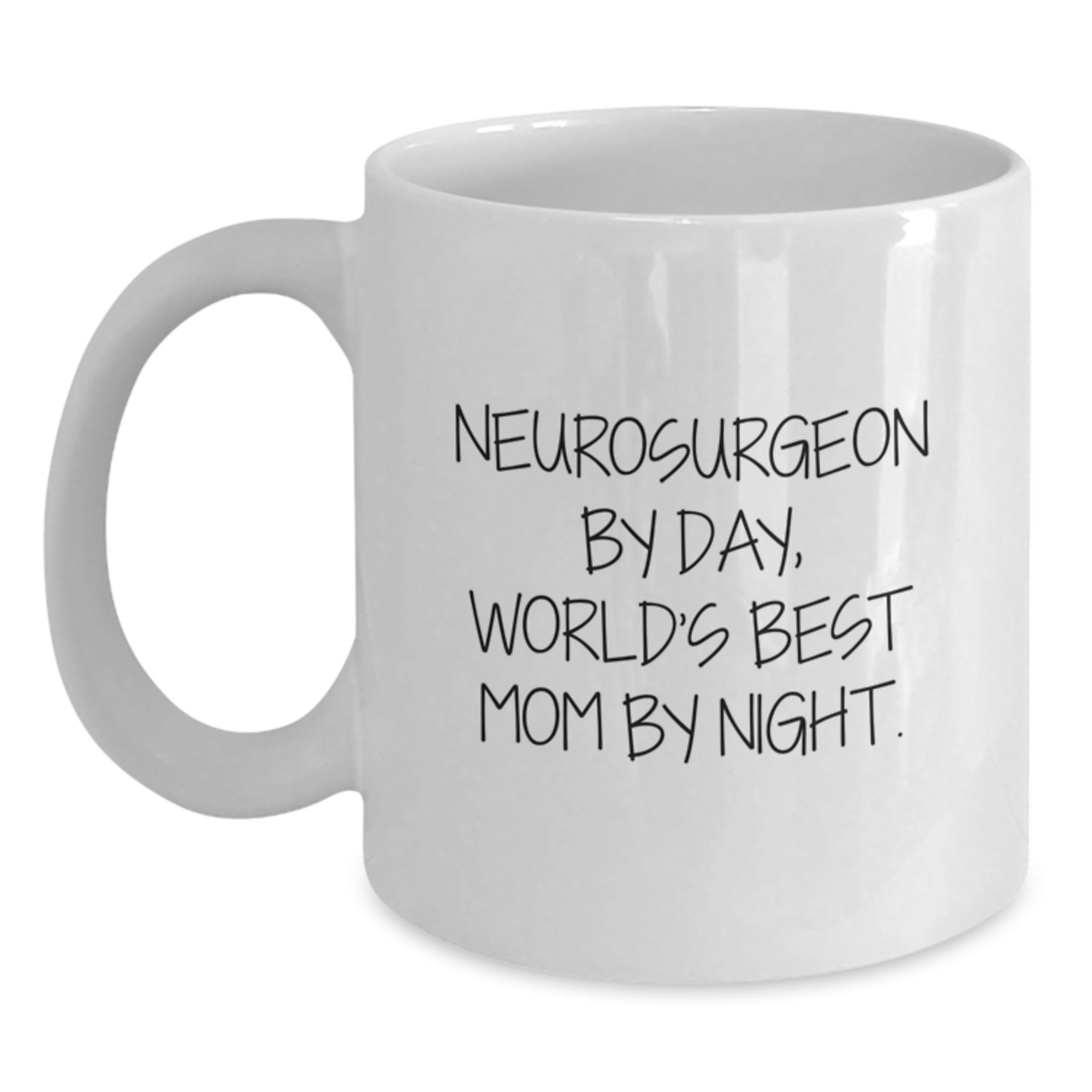 Funny Neurosurgeon Gifts from Mom - White Coffee Mug for Graduation, 'Neurosurgeon By Day, World's Best Mom By Night.' - Main