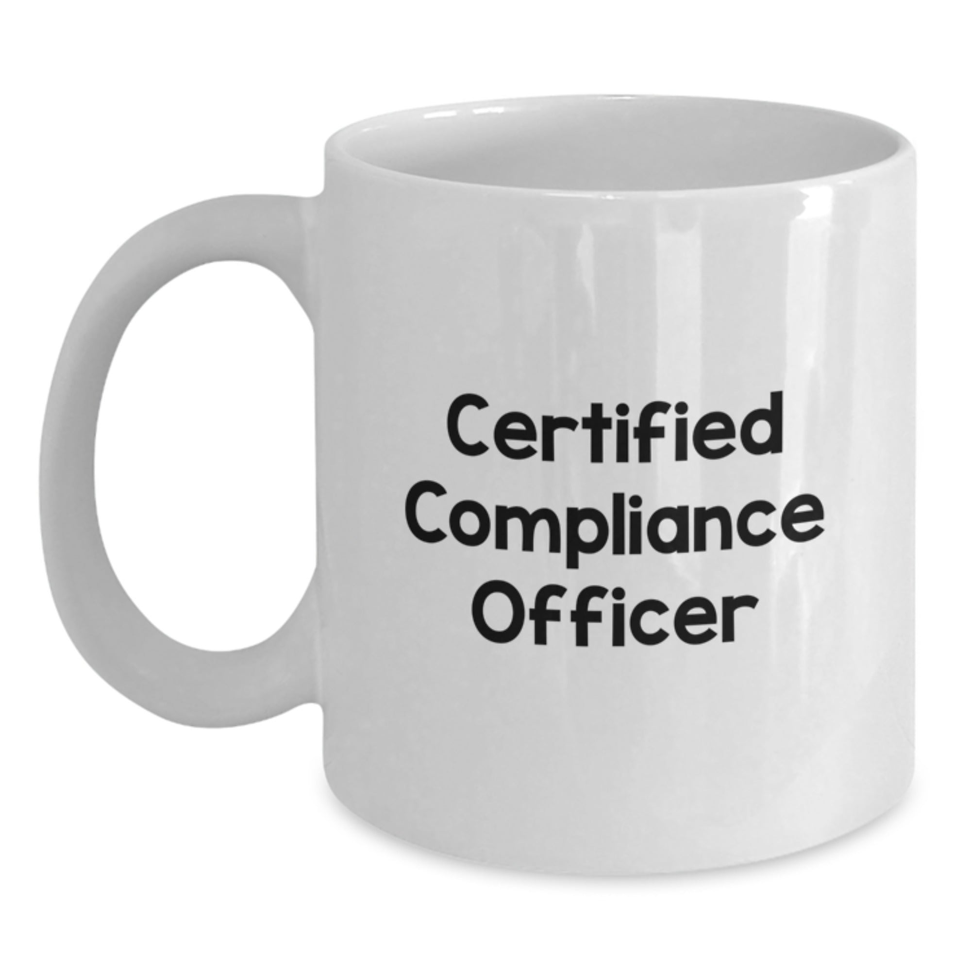Funny Certified Compliance Officer Gifts, White Coffee Mug for Men, Women, Coworkers, Family - Birthday Unique Gifts from Men, Women, Family - Main