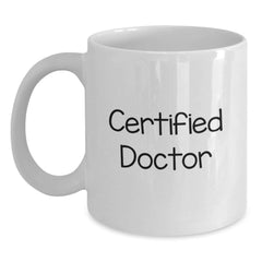 Funny Doctor Quotes White Coffee Mug Gifts from Family to Doctor Birthday Unique - Main