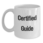 Certified Guide Gifts for Men White Coffee Mugs Christmas Unique Finds Funny Quote Gifts from Men - Main