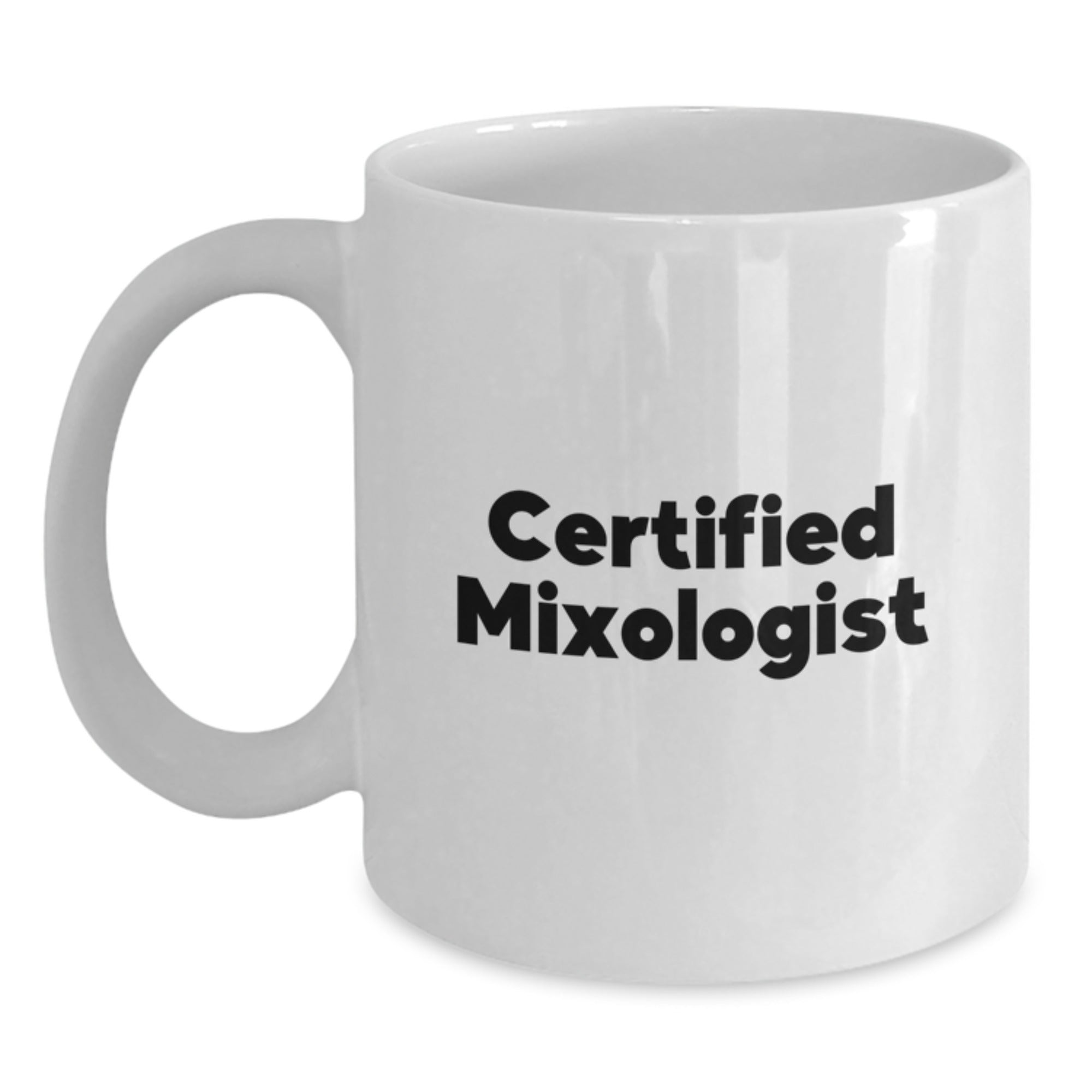 Funny Mixologist Gifts from Friends for Him Funny Quote White Coffee Mug Birthday Unique Gifts - Main
