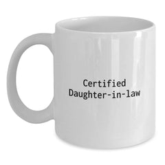 Funny Daughter-in-law Gifts White Ceramic Coffee Mug for Graduation from Mom, Unique and Thoughtful Gift for Daughter-in-law, 'Certified Daughter-in-law' Quote - Main