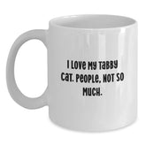 Funny Tabby Cat Gifts for Men from Friends on Birthday, I Love My Tabby Cat. People, Not So Much. White Coffee Mug - Main