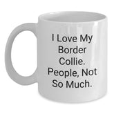 Border Collie Dog Lovers Funny Quote Gifts from Women to Family Members on Birthday - Unique White Coffee Mug - Main