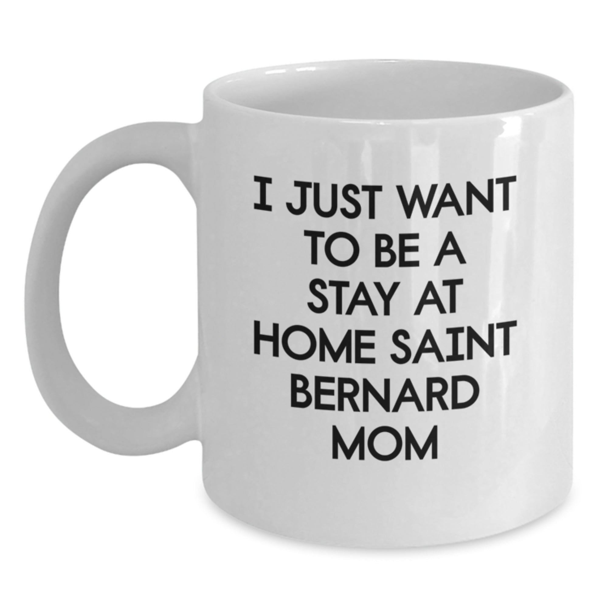 Funny Saint Bernard Dog Gifts from Mom for Saint Bernard Lovers White Coffee Mug, Birthday Unique Gifts for Saint Bernard Dog Lover - Main