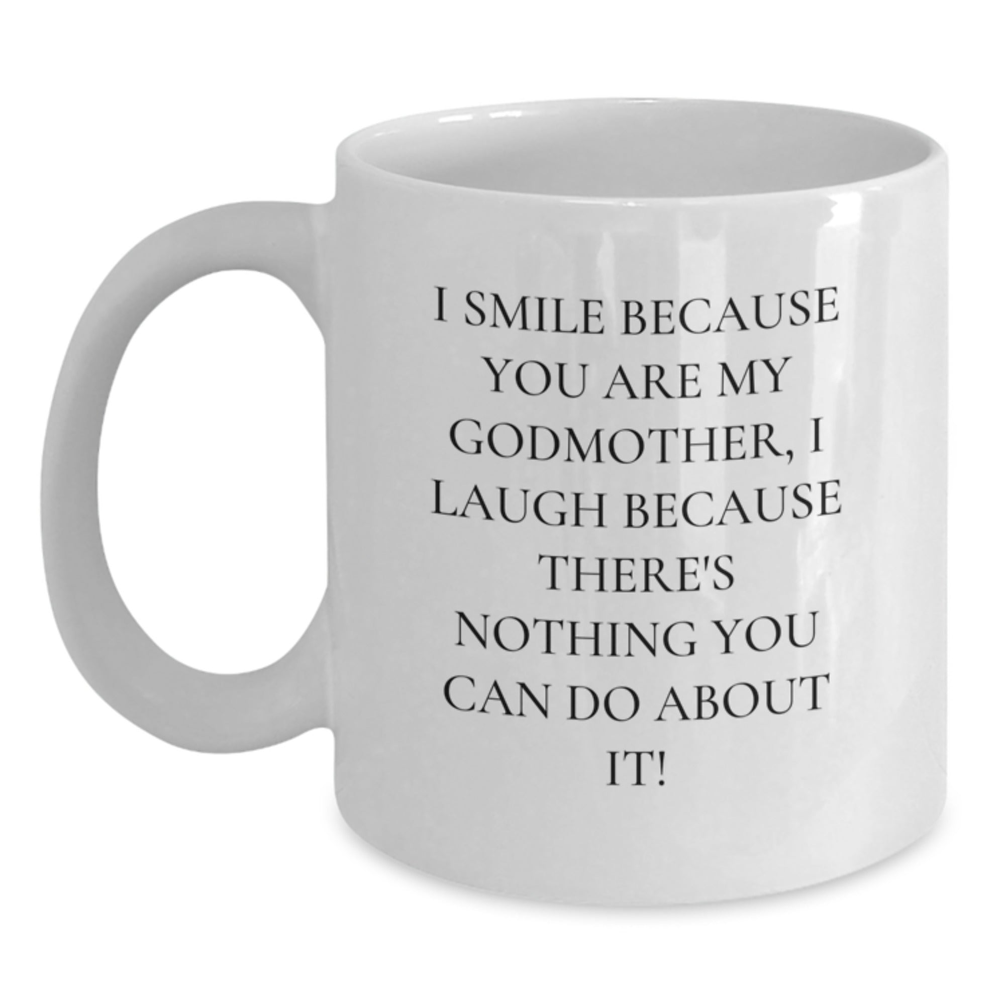Funny Quotes for Godmothers Gifts from Family to Godmother - White Coffee Mug for Christmas Unique Gifts - Main