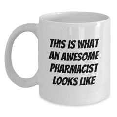 Funny Pharmacist Gifts for Men - 'This Is What An Awesome Pharmacist Looks Like' White Coffee Mug, Perfect Graduation Unique Gifts from Friends and Family - Main