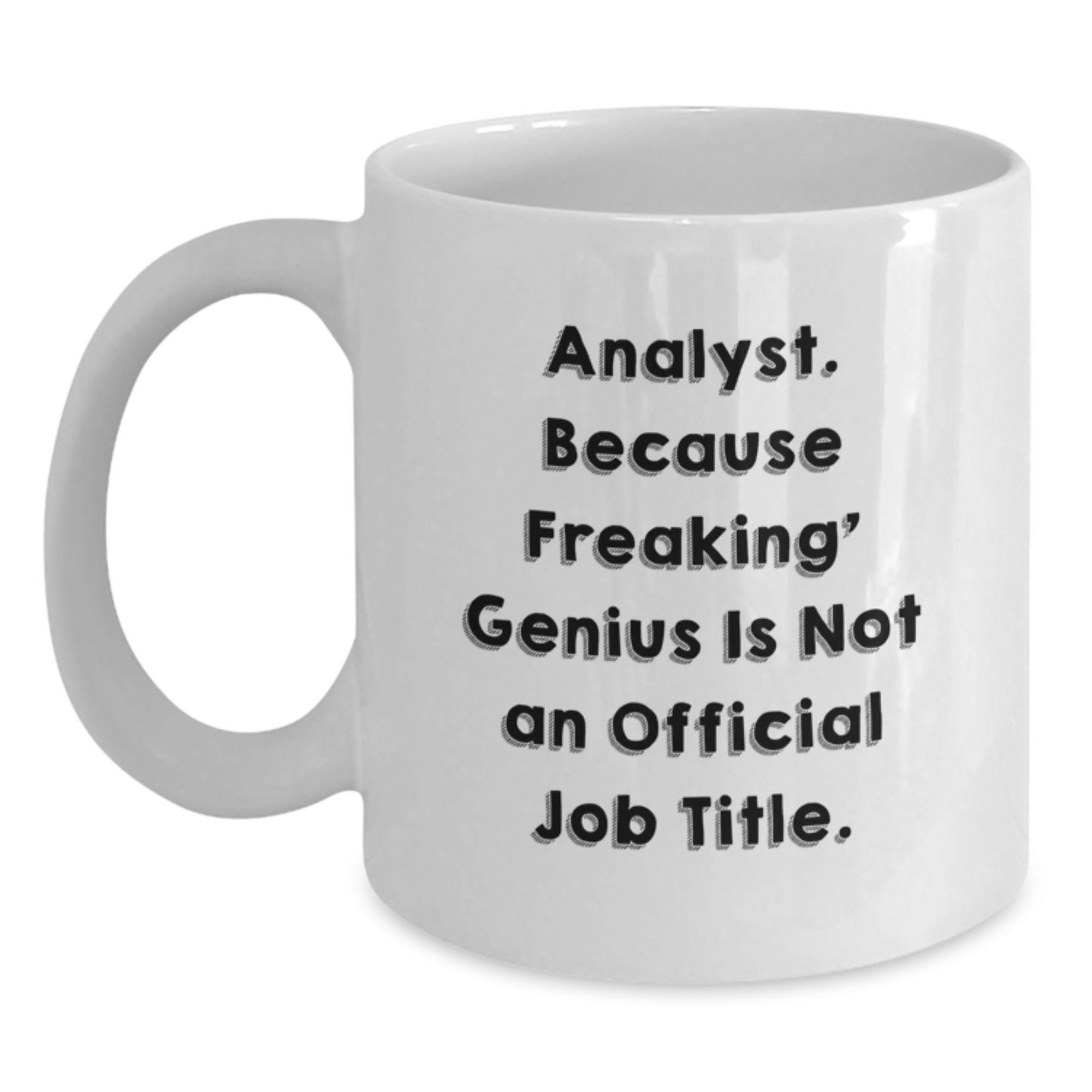 Funny Analyst Quotes White Coffee Mugs Gifts from Family to Men Analyst Christmas Unique - Main