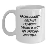 Funny Archeologist White Coffee Mug Gifts from Men to Archeologist Friends for Valentine's Unique - Main