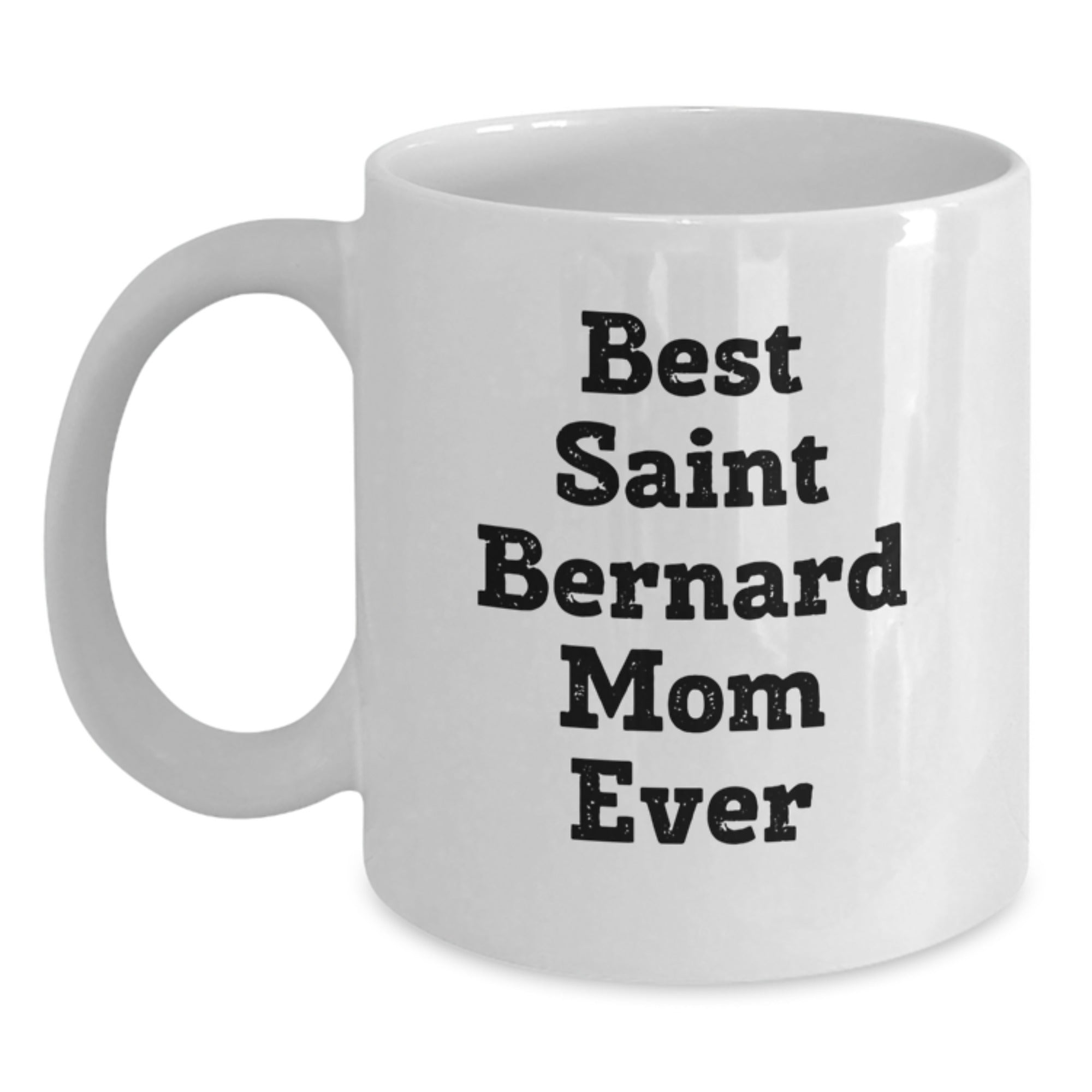 Saint Bernard Dog Mom Funny White Coffee Mug Gifts from Friends to Saint Bernard Dog Owners Best - Main