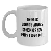 Funny Grampy Quotes Gifts from Family to Grampy, Birthday Unique Mugs for Grampy, White Coffee Mug with Funny Quote My Dear Grampy Always Remember How Much I Love You - Main