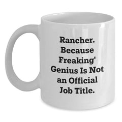 Funny Rancher White Coffee Mug Gifts from Men to Rancher Friends and Family, Christmas Unique Presents for Him - Main