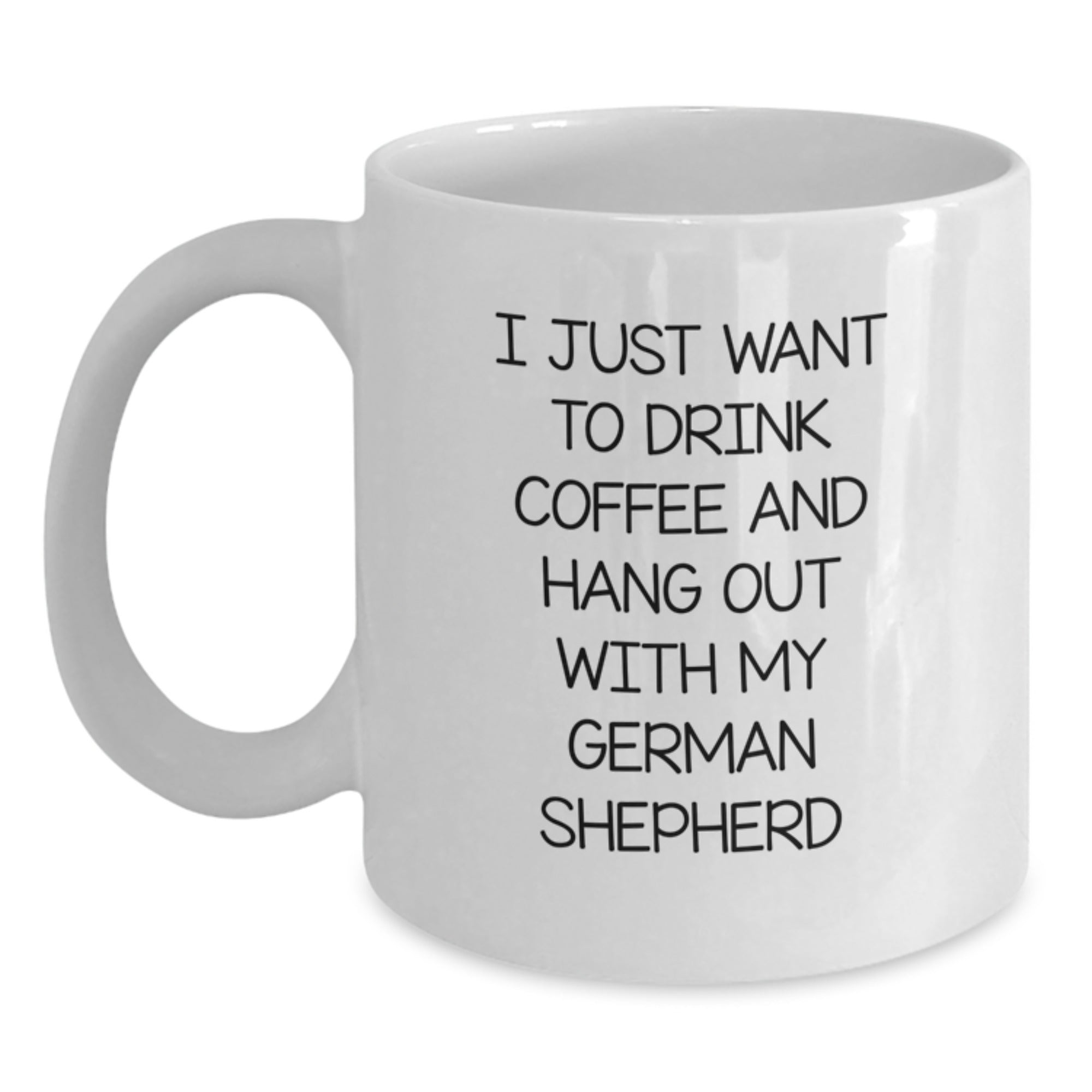 German Shepherd Dog Gifts, Funny Quote Coffee Mug, Gifts from Men to German Shepherd Dog Lovers, 11oz or 15oz White Ceramic, Birthday Unique Presents - Main