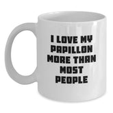 Papillon Dog Lovers Gifts from Family Friends Valentine's Unique White Ceramic Coffee Mugs, I Love My Papillon More Than Most People, Funny Quote White Coffee Mug - Main