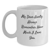 Funny Aunty Gifts, My Dear Aunty Always Remember How Much I Love You, 11oz or 15oz White Coffee Mug for Birthday from Men to Women - Main