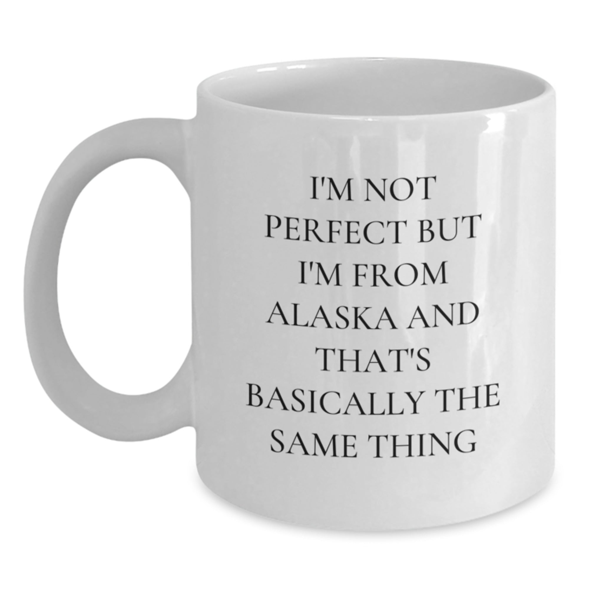 Funny Alaska White Coffee Mug, Gifts from Friends to Alaska Men and Women, Best Birthday Unique Gifts - Main