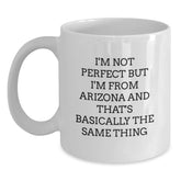 Funny Arizona Gifts for Birthdays - I'm Not Perfect White Coffee Mug, Gifts from Friends, Family, or Coworkers - Main