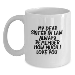 Funny Sister-in-law Gifts from Men, White Christmas Unique Mugs, 'My Dear Sister-in-law. Always Remember How Much I Love You.' - Main