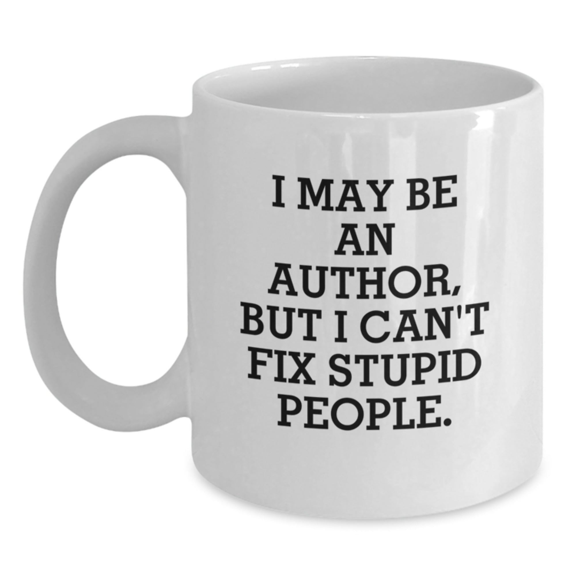 Funny Author Quotes White Coffee Mug Gifts from Friends for Author Men Christmas Unique Presents White Ceramic Mugs with 11oz or 15oz Capacity - Main