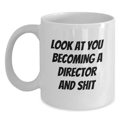 Funny Director White Coffee Mug Gifts from Men to Friends, Christmas Unique Mugs Inspirational quotes for Director Enthusiasts, White Ceramic Mug - 11oz or 15oz Capacity - Main
