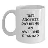 Funny Grandad Gifts, Birthday Unique White Coffee Mug, Just Another Day Being An Awesome Grandad, Gifts from Family, Gifts for Grandad - Main