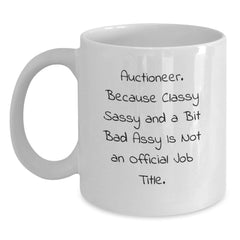 Funny Auctioneer Gifts for Men Christmas Unique White Coffee Mugs, Gifts from Friends and Family to Auctioneer, Classy Sassy Fearlessy Mug - Main