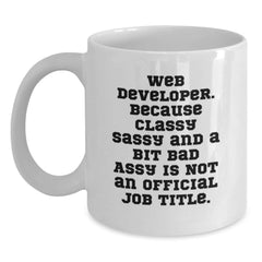 Funny Web Developer Gifts from Friends for Web Developer - Classy Sassy And A Bit Fearlessy - White Coffee Mug - Main