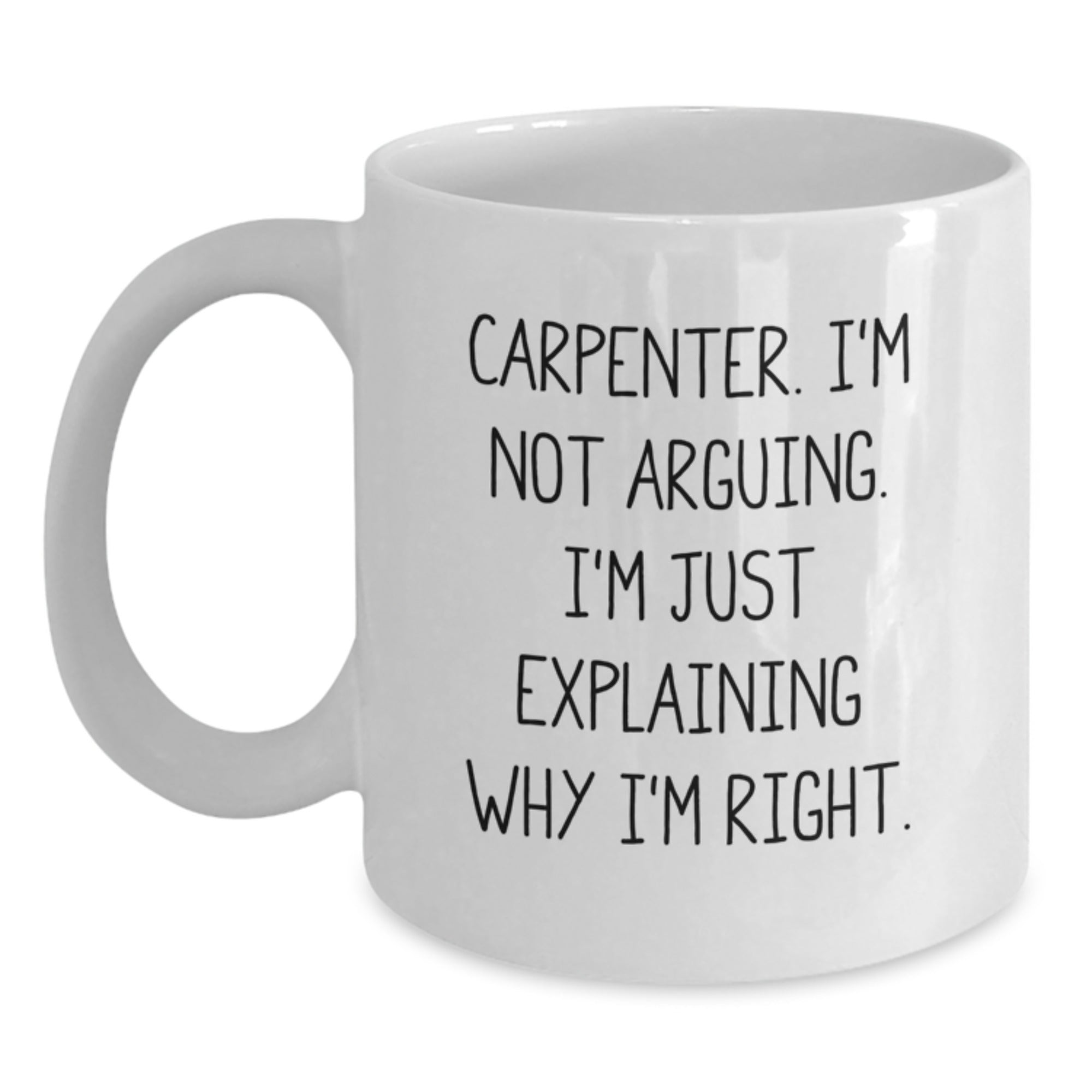 Funny Carpenter Quote White Coffee Mug Gifts from Family to Carpenter Christmas Unique Gifts - Main