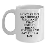 Funny Aircraft Mechanic Gifts - White Coffee Mug for Graduation - 'Don't Trust...' - Main