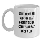 Funny Gifts from Friends for Auditor Men - White Coffee Mug with 'Don't Trust An Auditor That Doesn't Drink Coffee And Say F--k A Lot' Quote, Christmas Unique Gifts for Coworkers, White Ceramic Mug - Main